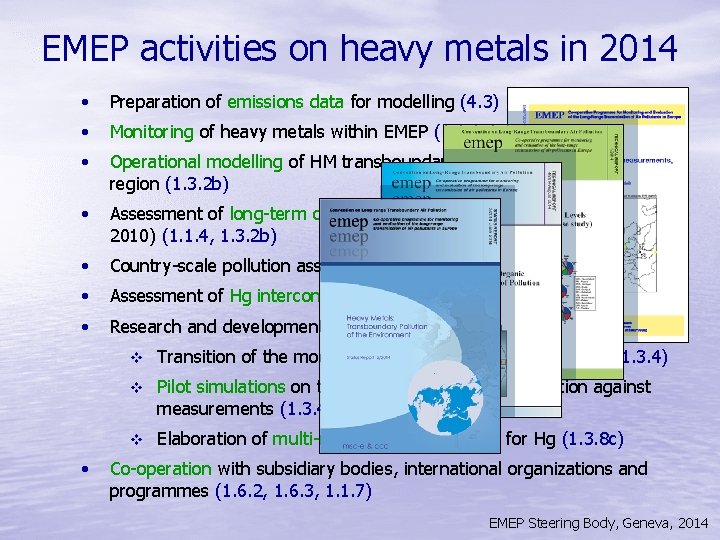 EMEP activities on heavy metals in 2014 • Preparation of emissions data for modelling