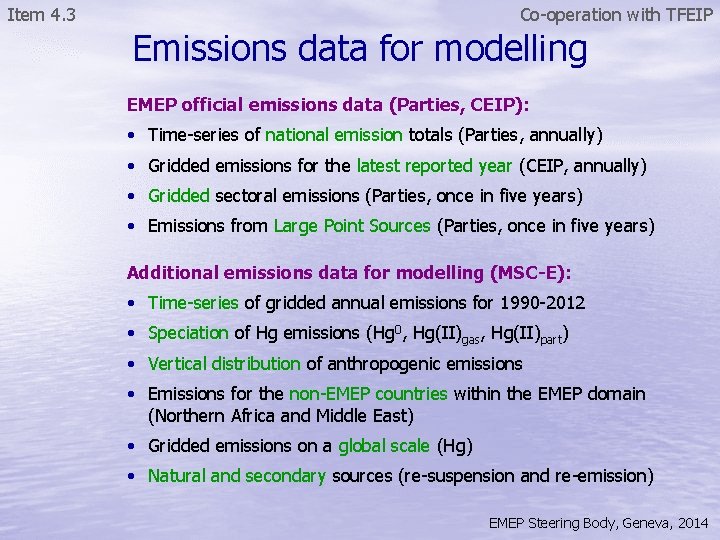 Item 4. 3 Co-operation with TFEIP Emissions data for modelling EMEP official emissions data