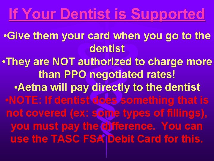 If Your Dentist is Supported • Give them your card when you go to