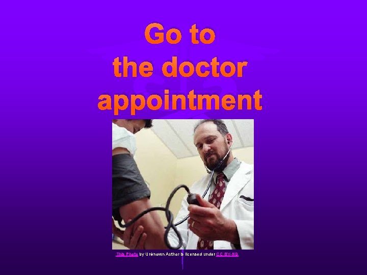 Go to the doctor appointment This Photo by Unknown Author is licensed under CC
