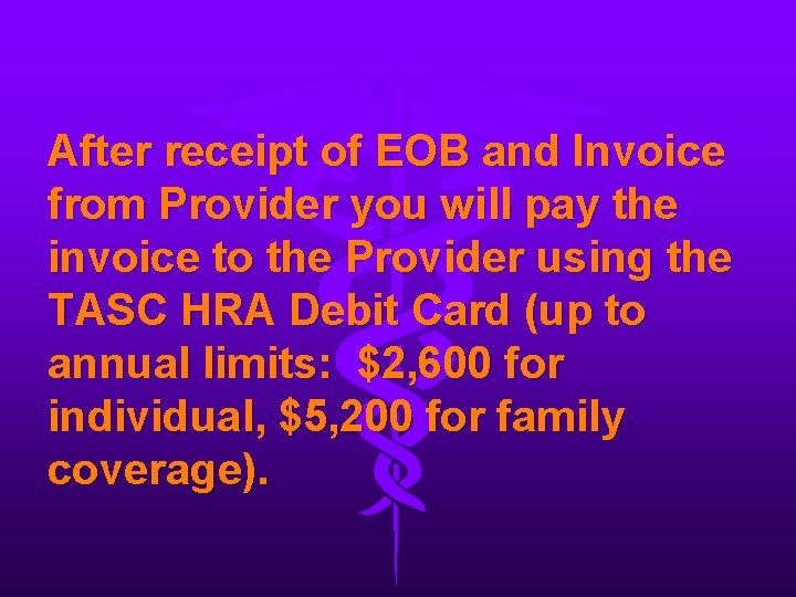 After receipt of EOB and Invoice from Provider you will pay the invoice to