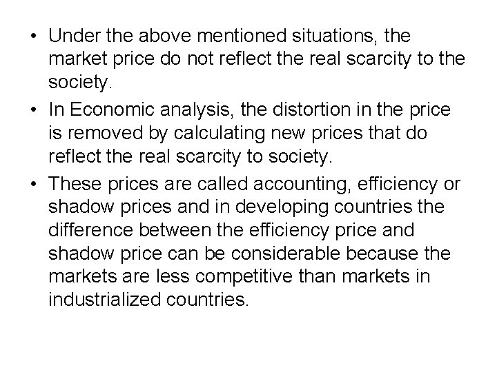  • Under the above mentioned situations, the market price do not reflect the