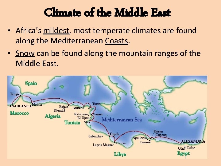 Climate of the Middle East • Africa’s mildest, most temperate climates are found along