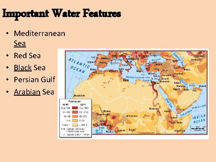 Important Water Features • Mediterranean Sea • Red Sea • Black Sea • Persian