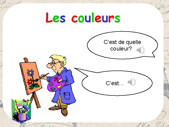 Les couleurs C’est de quelle couleur? ? C’est… ? 