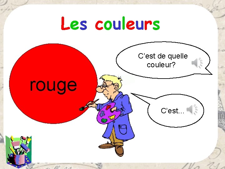 Les couleurs C’est de quelle couleur? ? rouge C’est… ? 