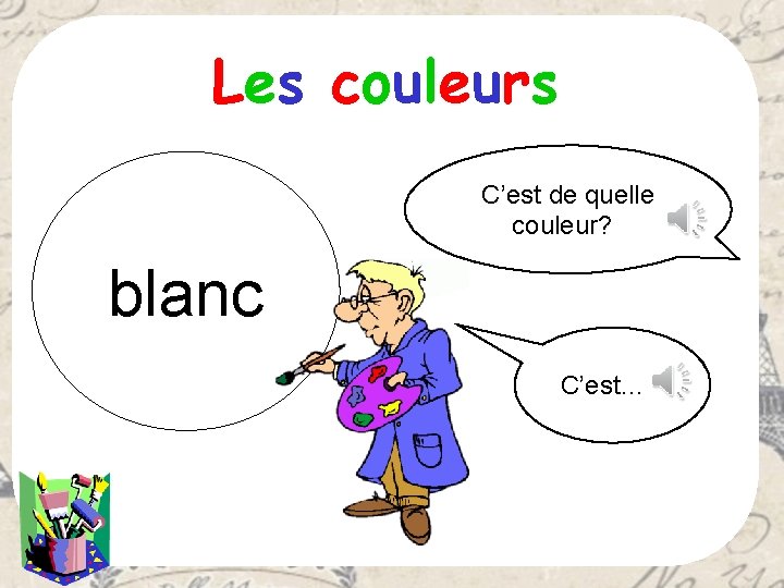 Les couleurs C’est de quelle couleur? ? blanc C’est… ? 