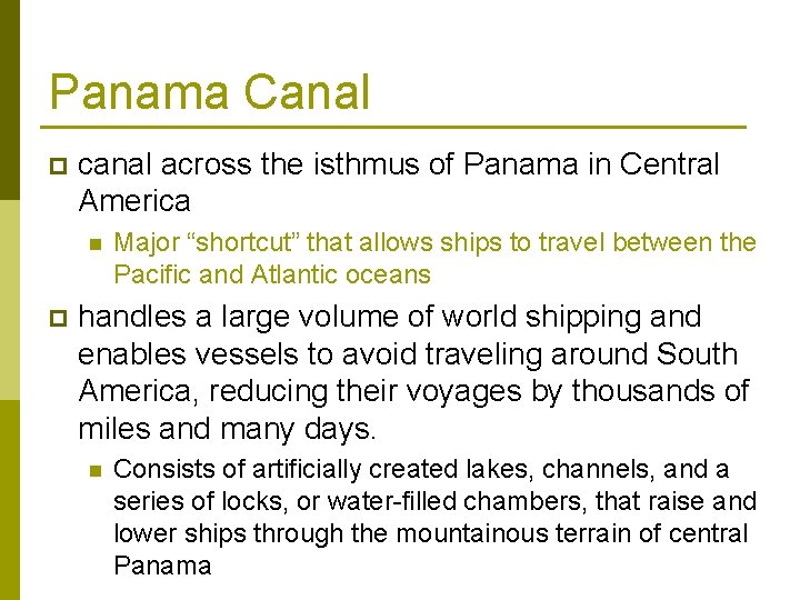 Panama Canal p canal across the isthmus of Panama in Central America n p