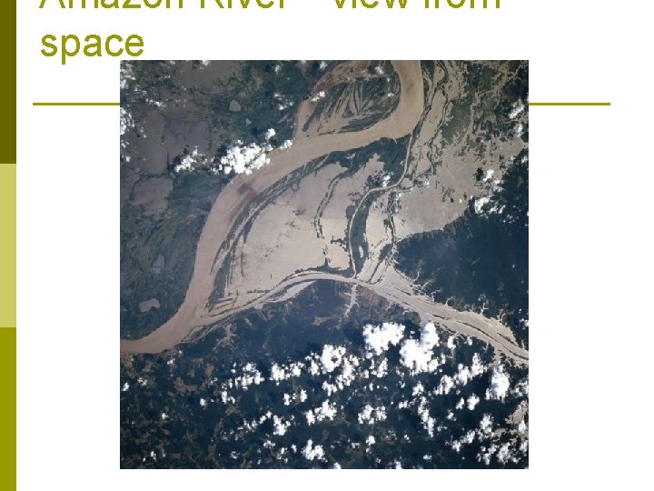 Amazon River—view from space 