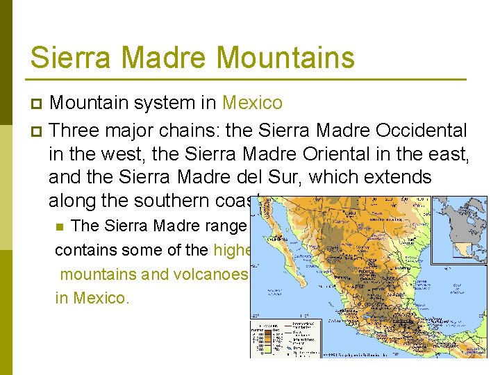 Sierra Madre Mountains Mountain system in Mexico p Three major chains: the Sierra Madre