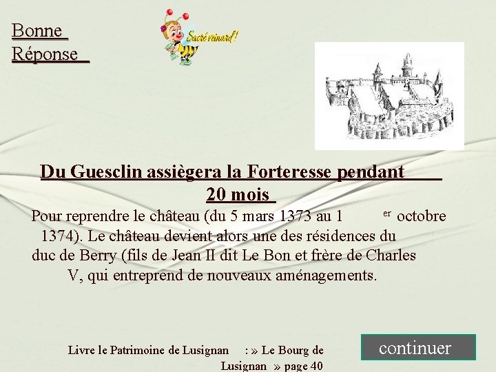 Bonne Réponse Du Guesclin assiègera la Forteresse pendant 20 mois er octobre Pour reprendre