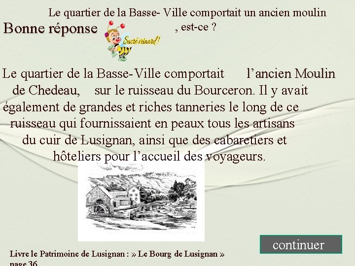 Le quartier de la Basse- Ville comportait un ancien moulin , est-ce ? Bonne