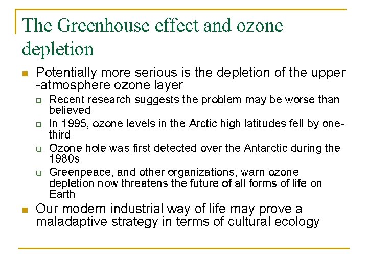 The Greenhouse effect and ozone depletion n Potentially more serious is the depletion of