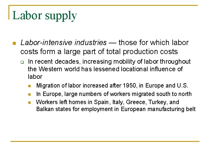 Labor supply n Labor-intensive industries — those for which labor costs form a large