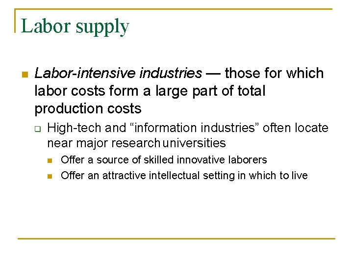 Labor supply n Labor-intensive industries — those for which labor costs form a large