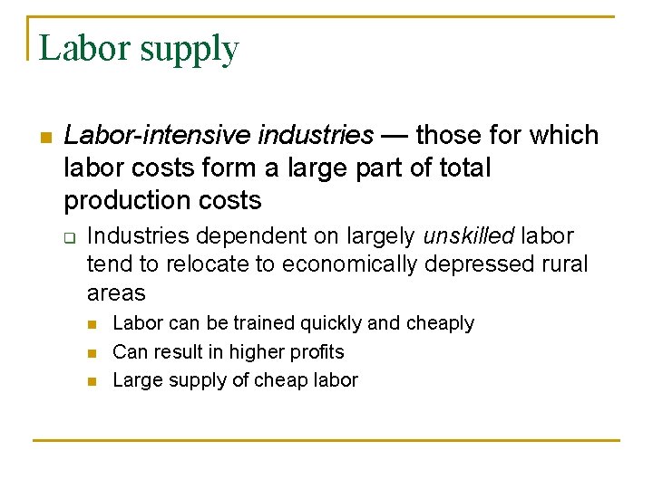 Labor supply n Labor-intensive industries — those for which labor costs form a large