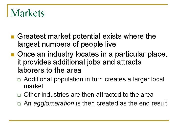 Markets n n Greatest market potential exists where the largest numbers of people live