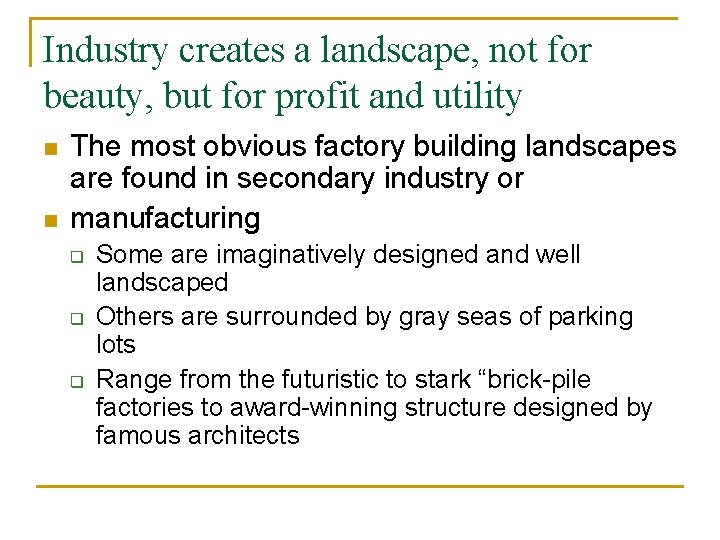 Industry creates a landscape, not for beauty, but for profit and utility n n