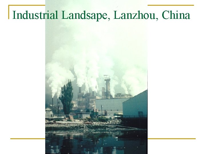 Industrial Landsape, Lanzhou, China 