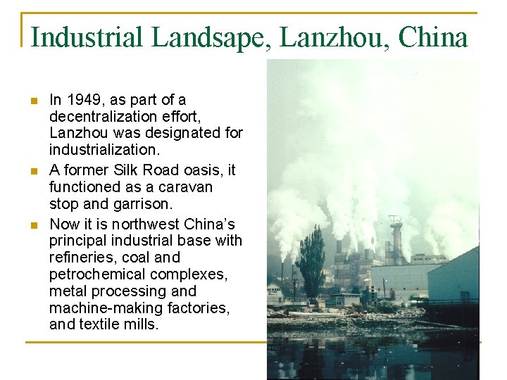 Industrial Landsape, Lanzhou, China n n n In 1949, as part of a decentralization