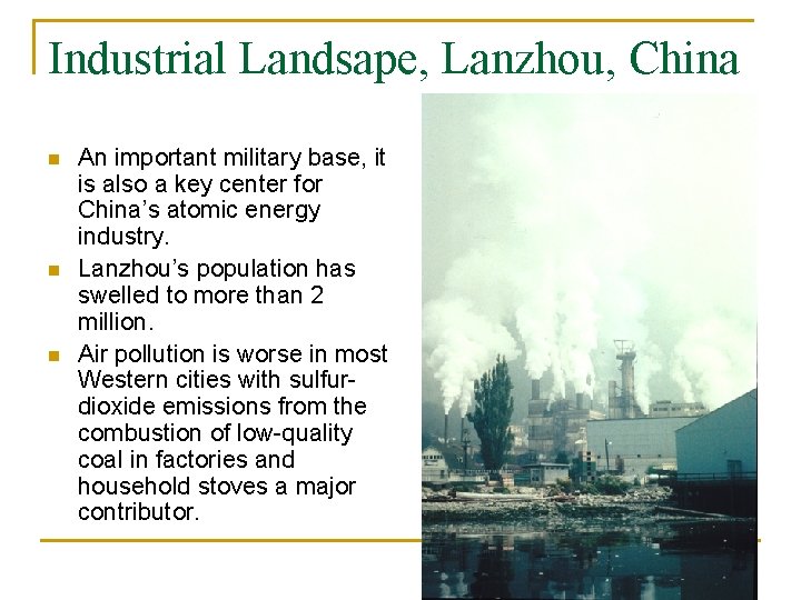 Industrial Landsape, Lanzhou, China n n n An important military base, it is also