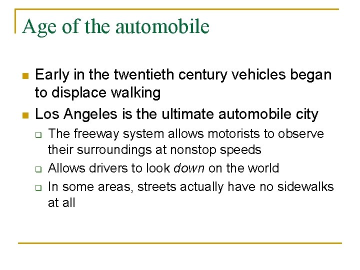 Age of the automobile n n Early in the twentieth century vehicles began to