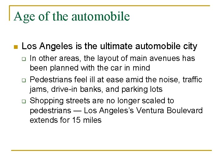 Age of the automobile n Los Angeles is the ultimate automobile city q q