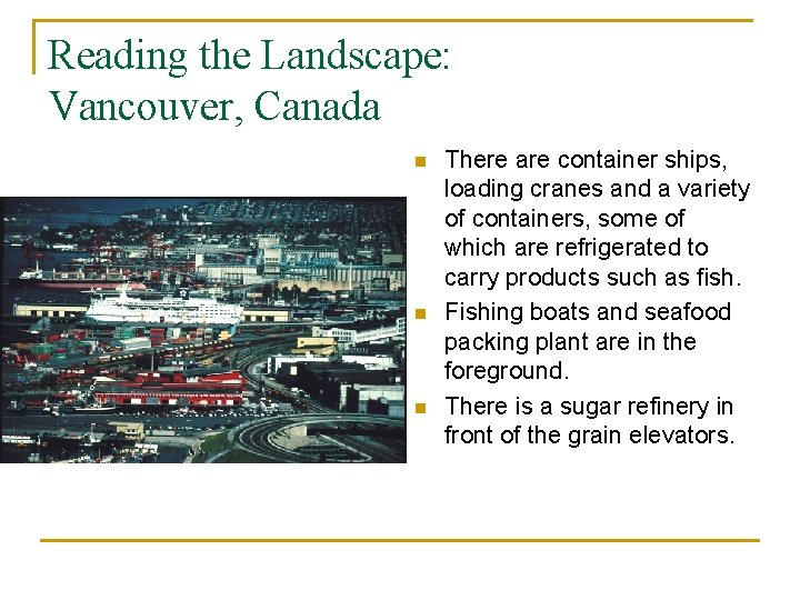 Reading the Landscape: Vancouver, Canada n n n There are container ships, loading cranes