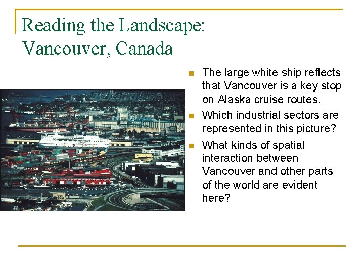 Reading the Landscape: Vancouver, Canada n n n The large white ship reflects that