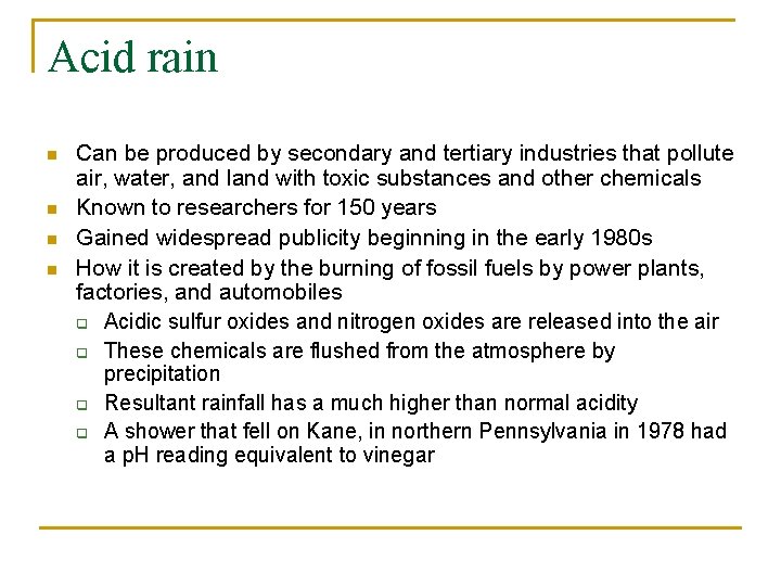 Acid rain n n Can be produced by secondary and tertiary industries that pollute