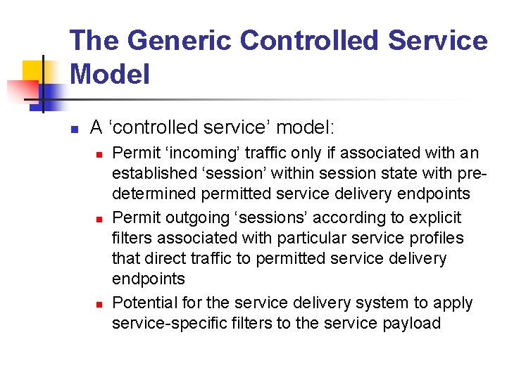 The Generic Controlled Service Model n A ‘controlled service’ model: n n n Permit