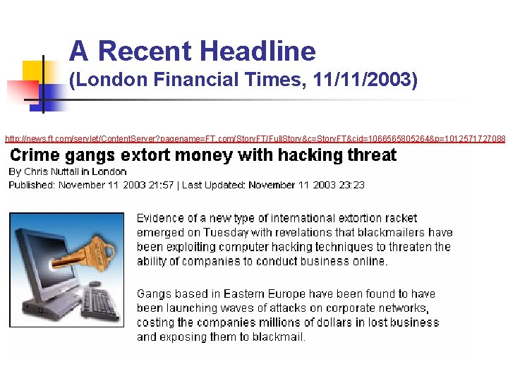 A Recent Headline (London Financial Times, 11/11/2003) http: //news. ft. com/servlet/Content. Server? pagename=FT. com/Story.