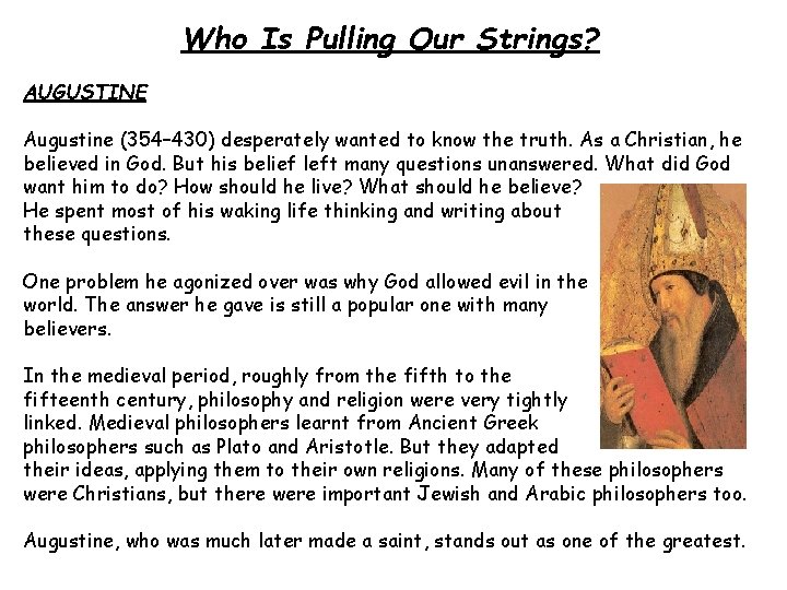 Who Is Pulling Our Strings? AUGUSTINE Augustine (354– 430) desperately wanted to know the