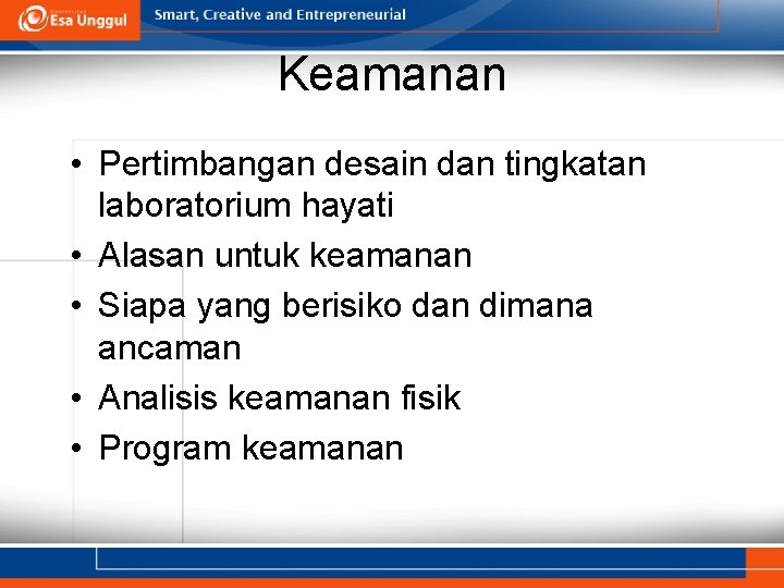 Keamanan • Pertimbangan desain dan tingkatan laboratorium hayati • Alasan untuk keamanan • Siapa