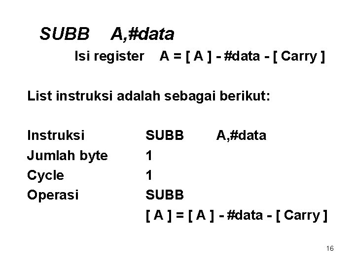 SUBB A, #data Isi register A = [ A ] - #data - [