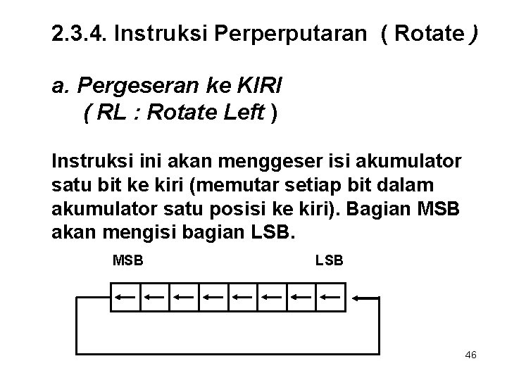 2. 3. 4. Instruksi Perperputaran ( Rotate ) a. Pergeseran ke KIRI ( RL