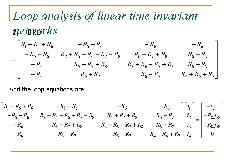 Loop analysis of linear time invariant networks And the loop equations are 