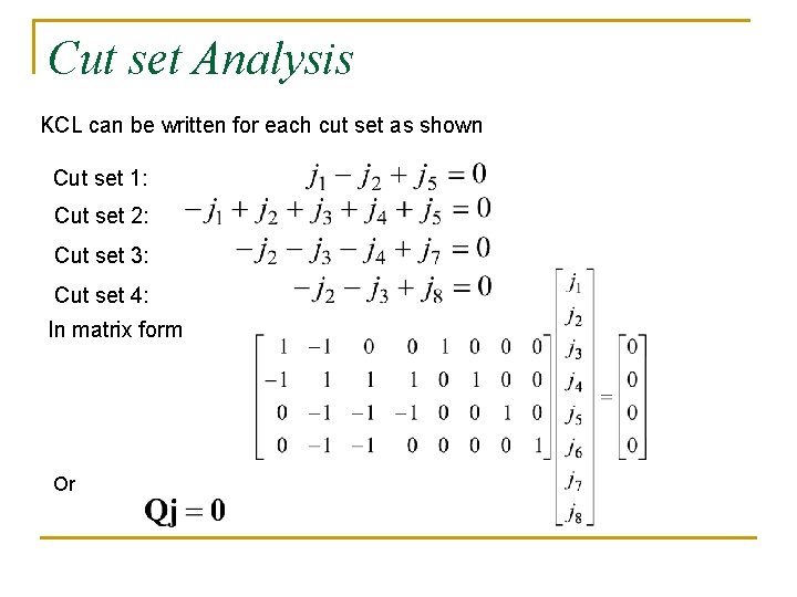 Cut set Analysis KCL can be written for each cut set as shown Cut