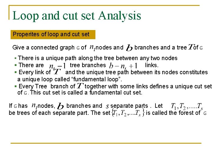Loop and cut set Analysis Properites of loop and cut set Give a connected