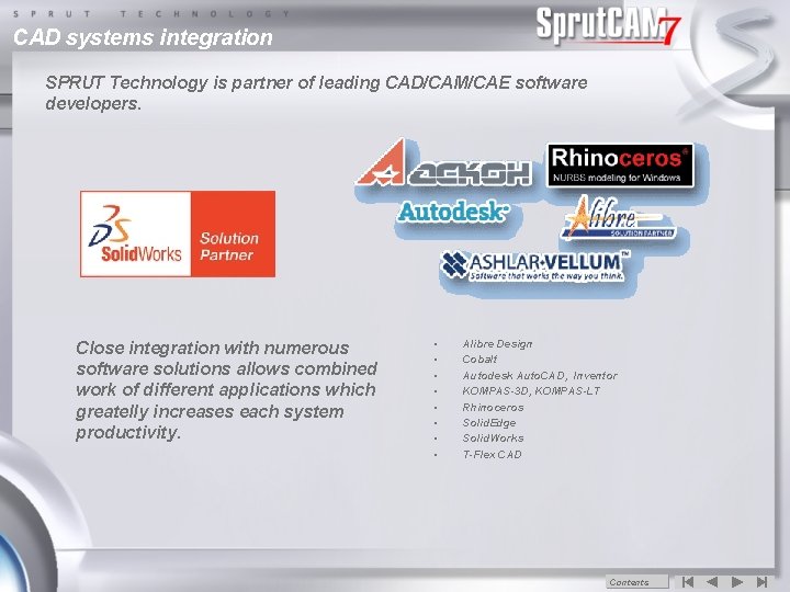 CAD systems integration SPRUT Technology is partner of leading CAD/CAM/CAE software developers. Close integration