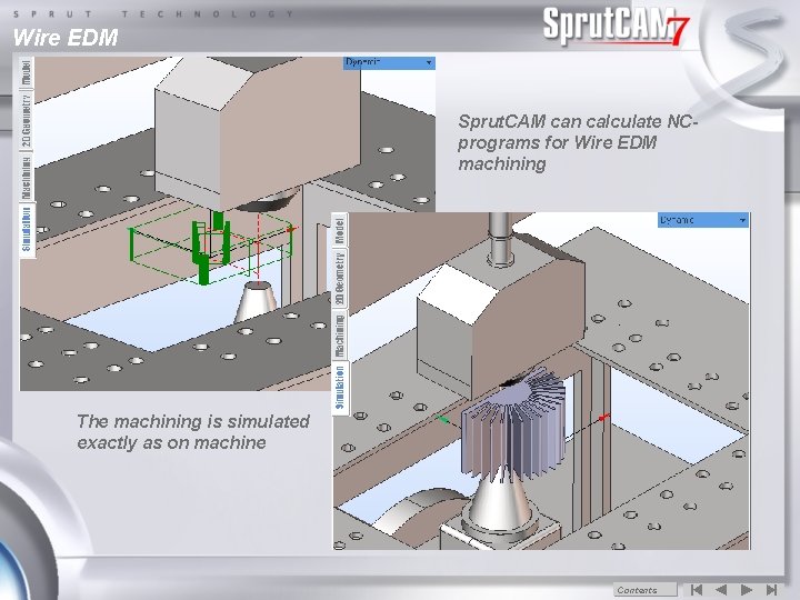 Wire EDM Sprut. CAM can calculate NCprograms for Wire EDM machining The machining is
