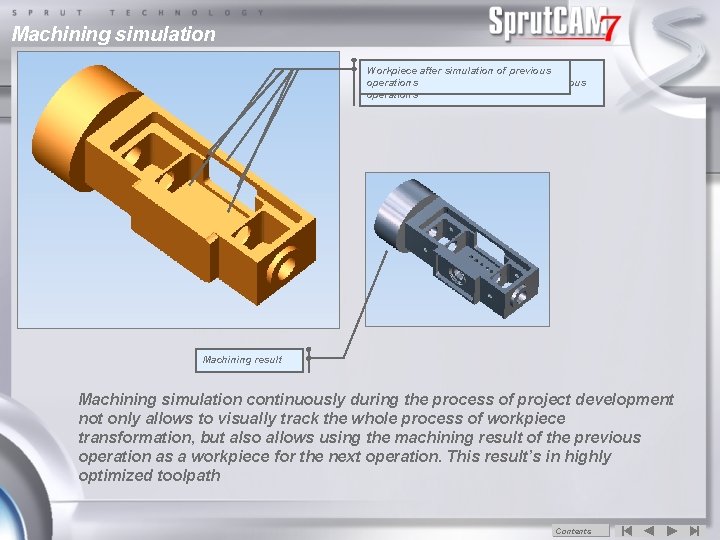 Machining simulation Workpiece Toolpath Obtained Initial workpiece calculated of workpiece for after thethe pocketing