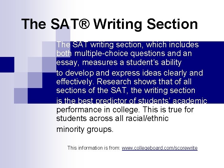 The SAT® Writing Section The SAT writing section, which includes both multiple-choice questions and