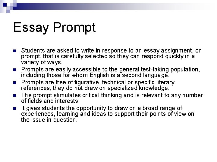 Essay Prompt n n n Students are asked to write in response to an