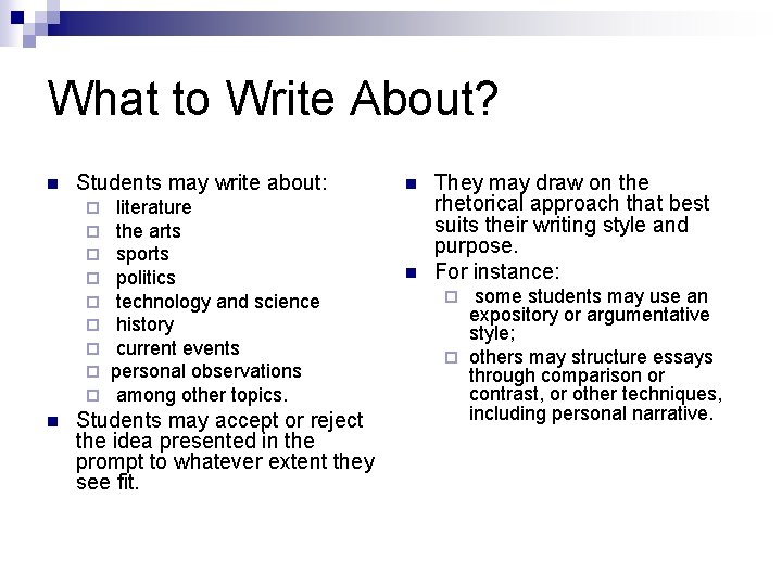 What to Write About? n Students may write about: ¨ ¨ ¨ ¨ ¨