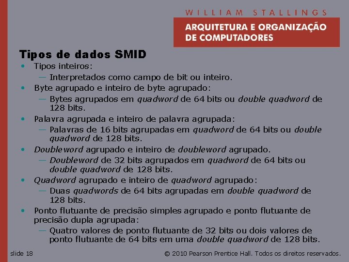 Tipos de dados SMID • Tipos inteiros: — Interpretados como campo de bit ou