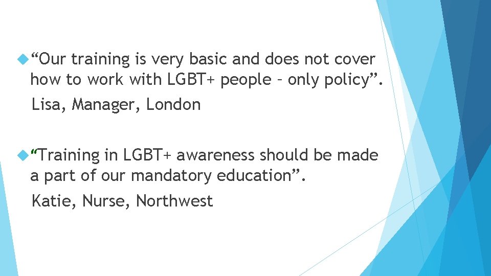 “Our training is very basic and does not cover how to work with “Our training is very basic and does not cover how to work with