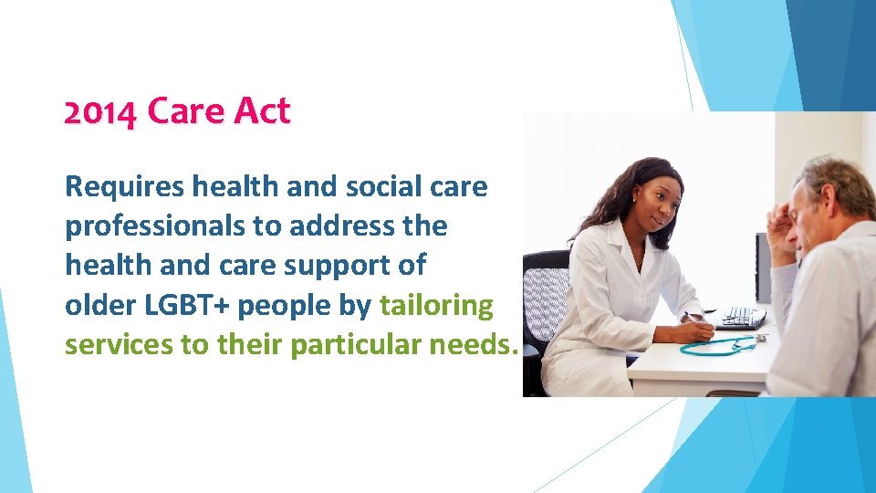 2014 Care Act Requires health and social care professionals to address the health and