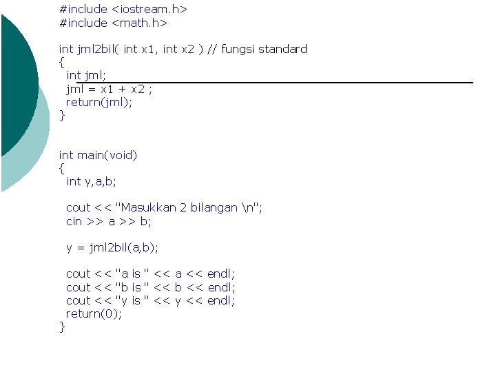 #include <iostream. h> #include <math. h> int jml 2 bil( int x 1, int