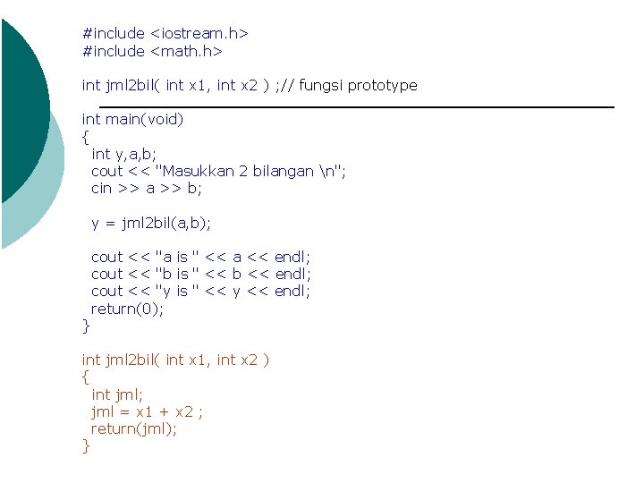 #include <iostream. h> #include <math. h> int jml 2 bil( int x 1, int